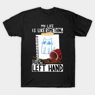 Left Hand Drawing T-Shirt